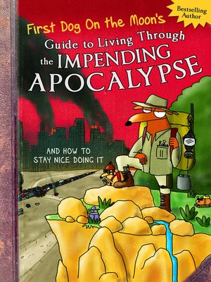 cover image of First Dog On the Moon's Guide to Living Through the Impending Apocalypse and How to Stay Nice Doing It
